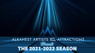 Alkahest Artists amp Attractions presents quotThe 20212022 Seasonquot [upl. by Godric344]