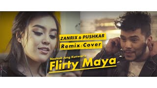 Flirty Maya  Neetesh Jung Kunwar  Zanrix amp Pushkar RemixCover [upl. by Skyler730]