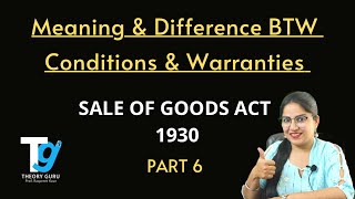 Conditions amp Warranties  Sale Of Goods Act 1930 Part 6  Prof Raspreet Kaur  Theory Guru [upl. by Azmah]