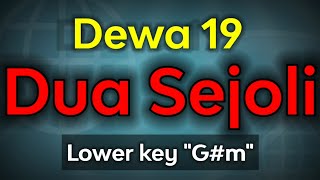 Dua Sejoli  Dewa 19 karaoke lower key [upl. by Elyrpa]