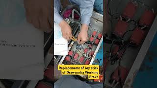 Replacement of Joystick of Drawworks working Brake during Maintenance [upl. by Ardiek]