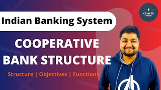 Cooperative Bank Structure  Functions and Objectives  Indian Banking System  Part 2 [upl. by Acus]