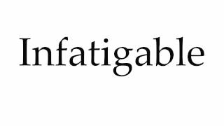 How to Pronounce Infatigable [upl. by Nyra]