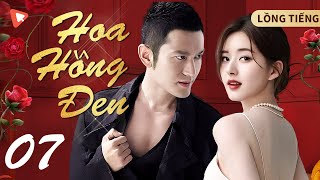 Hoa Hồng Đen  Tập 7  Huỳnh Hiểu Minh  Sự phản bội của người chồng luật sư danh tiếng  LỒNG TIẾNG [upl. by Ailuj80]