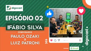 Digocast  Episódio 2  Paulo Ozaki e Luiz Patroni [upl. by Shore]