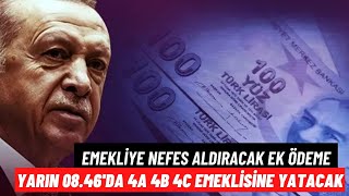 Emekliye Nefes Aldıracak Ek Ödeme Yarın 0846da 4A 4B 4C Emeklisine Yatacak [upl. by Rede]