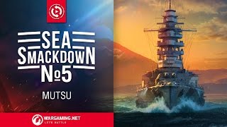 Sea Smackdown  5 Mutsu [upl. by Valley101]