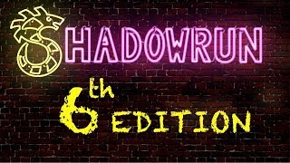 Shadowrun Sixth Edition Preview [upl. by Turk332]