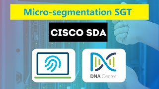 7 Cisco SDA  Microsegmentation SGT [upl. by Puiia646]