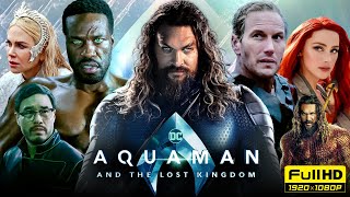 Aquaman And The Lost Kingdom Full Movie  Jason Momoa Patric Wilson  Aquaman 2  HD Facts amp Review [upl. by Debbra]