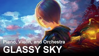 Glassy Sky Tokyo Ghoul  Piano Violin Orchestra 『Beautiful Emotional』 [upl. by Pierro]