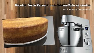 Ricetta Torta Versata con marmellata al centro Kenwood [upl. by Dirtsa39]