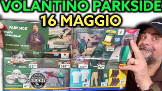 Volantino Parkside Lidl fai da te 16 maggio 2024 Riccardo Muscarella parkside lidl attrezzi [upl. by Eizzil]