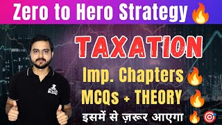 Zero to Hero Strategy 🔥  Taxation  Important MCQs  Theory🔥 Must Watch Pass Guaranteed✅ [upl. by Ardnua]