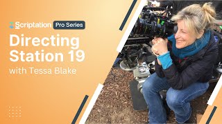 Directing Episodic Television with Tessa Blake  Hosted by Scriptation  GenXX [upl. by Bellanca]