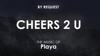 Cheers 2 U  Playa [upl. by Lux]