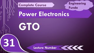 GTO  Gate Turn Off Thyristor Basics Symbol Structure Working amp Characteristics Explained [upl. by Hershel42]