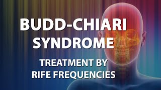 Budd Chiari Syndrome  RIFE Frequencies Treatment  Energy amp Quantum Medicine with Bioresonance [upl. by Ontine]