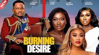 BURNING DESIRE  ZUBBY MICHEAL SONIA UCHE CHIOMA NWAOHA CHINENYE NNEBE NIGERIAN MOVIES [upl. by Schroeder]