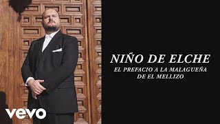 Niño de Elche  El Prefacio a la Malagueña de El Mellizo Audio [upl. by Seaton]