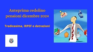 Anteprima cedolino pensioni dicembre 2024 tredicesima IRPEF e detrazioni [upl. by Assir]