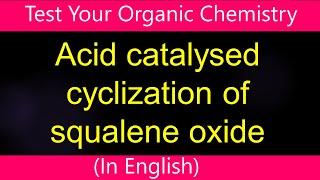 Acid Catalysed Cyclization of Squalene oxide I Problem [upl. by Assirral]