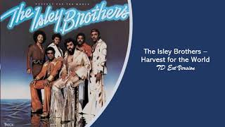 The Isley Brothers – Harvest for the World TD Ext Version [upl. by Tirreg]