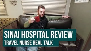 SINAI HOSPITAL REVIEW  Travel Nurse Real Talk [upl. by Laumas312]