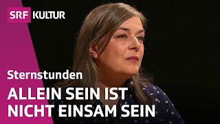 Alleinsein zwischen Einsamkeit und Autarkie  Sternstunde Philosophie  SRF Kultur [upl. by Robyn]