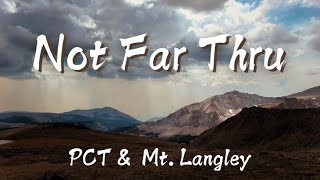 Not Far Thru  A Short PCT Documentary about Brief Adventures  Mount Langley Summit [upl. by Isnam]