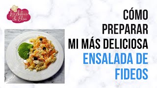 CÓMO PREPARAR MI MÁS RICA ENSALADA DE FIDEOS SUPER FRESCA FÁCIL Y DELI DELI [upl. by Tima]