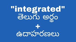 integrated meaning in telugu with examples  integrated తెలుగు లో అర్థం meaningintelugu [upl. by Yalahs409]