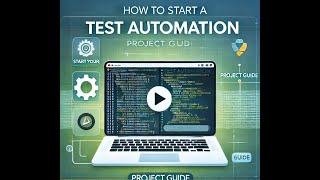 How to Set Up a Test Automation Project from Scratch StepbyStep Guide [upl. by Llecrup]