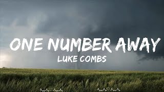 Luke Combs  One Number Away Lyrics  Greer Music [upl. by Bowne]