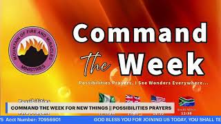 COMMAND THE WEEK FOR NEW THINGS  POSSIBILITIES PRAYERS  OCTOBER 21ST 2024 [upl. by Hoffer]