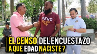 EL CENSO DEL ENCUESTAZO  A QUE EDAD NACISTE [upl. by Alimak928]