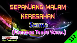 Sepanjang Malam Keresahan by Shima  Karaoke Tanpa Vokal [upl. by Lyred]