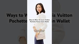 4 Ways to Wear the Louis Vuitton Pochette Felicie [upl. by Doley]