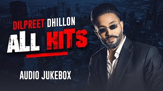 DILPREET DHILLON All Hits Audio Jukebox  Latest Punjabi Song 2022  New Song 2022  Speed Records [upl. by Narcissus190]