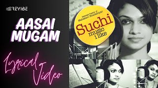 Aasai Mugam Official Lyric Video  Suchitra  Music I Like  Suchi [upl. by Allyn]