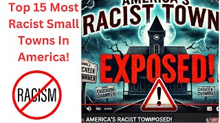 quotExposing Americas Dark Secrets Top 15 Most Racist Small Towns Revealedquot [upl. by Guria98]