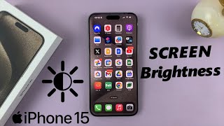 How To Change Screen Brightness On iPhone 15 amp iPhone 15 Pro [upl. by Doehne]