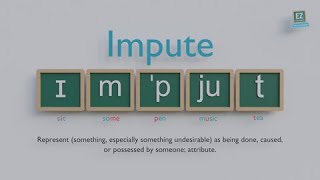 How to pronounce Impute [upl. by Eiraminot]