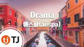 TJ노래방 Drama  에스파aespa  TJ Karaoke [upl. by Sadnak]