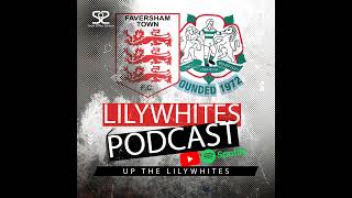 Lilywhites Podcast  Faversham Town 2 Corinthian FC 2 14 PENS [upl. by Mitzie]