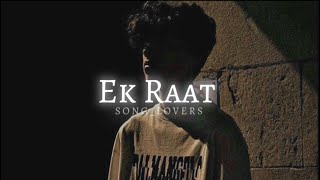 Vilen  Ek Raat Slowed  Reverb  Lofi Song 🎧 [upl. by Nais]