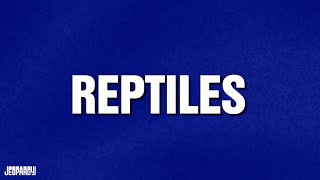 Reptiles  Category  JEOPARDY [upl. by Misti]