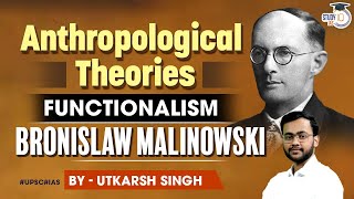 Malinowski’s Theory of Functionalism  Anthropology Optional  StudyIQ IAS [upl. by Raimondo725]