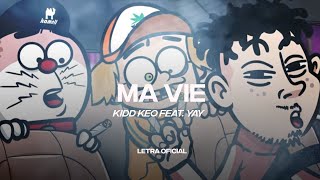 kidd Keo  Ma Vie feat Yay Bienvenidos a YONKILAND Lyric Video  CantoYo [upl. by Rosane605]