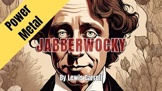 Jabberwocky  by Lewis Carroll power metal version lewiscarroll jabberwocky poetry aimusic [upl. by Klatt]